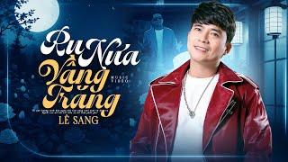 Ru Nửa Vầng Trăng - Lê Sang | Ngoại Cảnh Triệu View Tại Na Uy