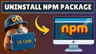 How to Uninstall NPM Package in Visual Studio Code