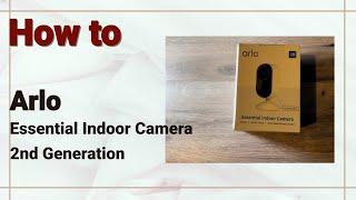 How to install a security camera - Arlo Essential Indoor Camera 2nd Gen