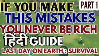 AVOID THESE NEWCOMER MISTAKES! (Pro Guide) - Last Day on Earth: Survival - Hindi (India) - PART 1