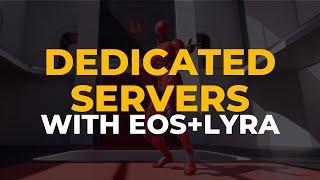 Dedicated Servers with EOS and Lyra - Unreal Engine 5