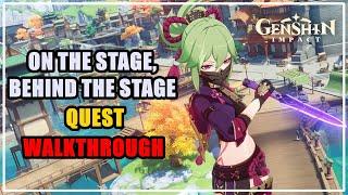 On the Stage Behind the Stage Quest Walkthrough Genshin Impact