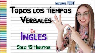 TODOS LOS TIEMPOS VERBALES EN INGLES. Fácil Practico y EFICIENTE. All Verb Tenses.
