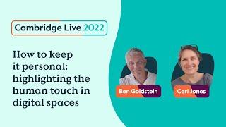 Highlighting the human touch in digital spaces - Ben Goldstein and Ceri Jones - Cambridge Live