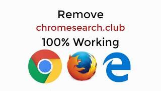 How to Fix chromesearch.club Virus Removal Guide From Chrome,Firefox,Edge 100% Working UPDATED