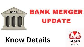 Bank merger update