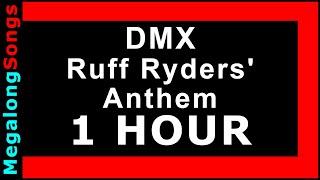 DMX - Ruff Ryders' Anthem  [1 HOUR] ️
