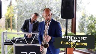 Sax Saliba & Roby Giorgi DJ - Aperitivo Set Promo - Sax & DJ