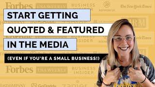 How To Get Media Mentions & PR for Your Small Business | Get Quoted in the Media