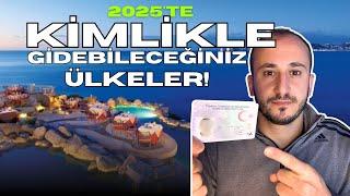 Pasaport Yok! 2025'te Sadece Kimlikle Gidebileceğiniz Ülkeler! ️