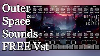 FREE VST Instrument For Atmospheric & Ambient Drone Sounds - Organic Alien Drones by Sample Science