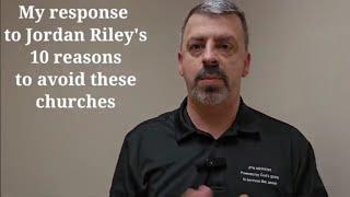 My response to Jordan Riley, avoiding these 10 churches