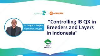 Controlling IB QX in Breeders and Layers in Indonesia - By  Dr. Teguh Y. Prajitno