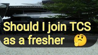 Should I join TCS as a fresher | Know this before joining tcs | #tcs #joining #freshers