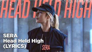 SERA - Head Held High (Lyrics)