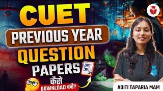 CUET 2025 | Previous Year Question Papers | Step by Step Guide to Download | Aditi Mam