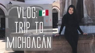 Vlog| Trip to MICHOAĆAN.