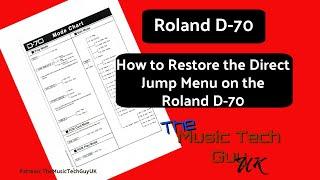 Video 3 - How to reset the Roland D-70 Direct Jump menu following a Factory Restore