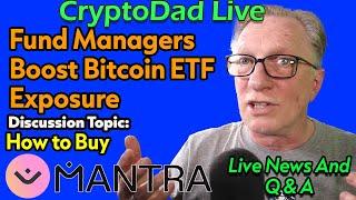 Bitcoin ETF Explosion! + Live Mantra Token Buy Secured by Ledger Device | CryptoDad Live Q&A