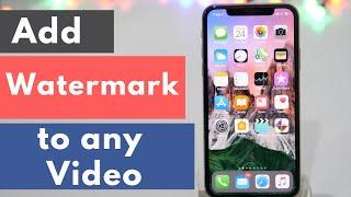 How to Add Watermark to Videos for Free using iPhone and Android?