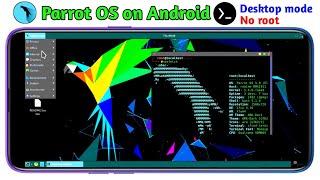 Install Parrot OS on Android using termux | Parrot OS desktop mode | Parrot os GUI CLI  no root