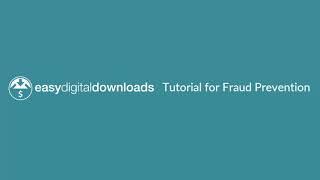 Easy Digital Downloads Tutorial for Fraud Prevention