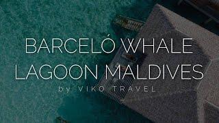 Barceló Whale Lagoon Maldives 5* огляд нового готелю на Мальдівах, тур не за всі грощі світу