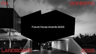 FUTURE HOUSE AWARDS 2023