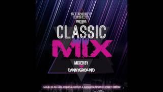 Street Classic Mixed By: Danny Ground