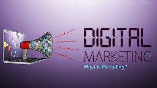 2. What is Marketing? | Process of Marketing | Digital Marketing Course 2023