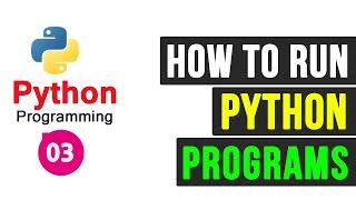 How to Run Python Programs | Video Tutorial
