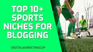 Top 10+ Sports Niches For Blogging in 2021