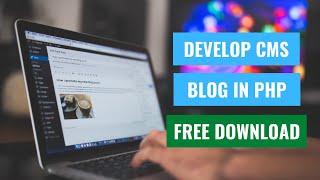 How to Create CMS Blog in PHP - Free Download