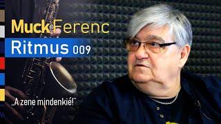 Ritmus 009 – Muck Ferenc