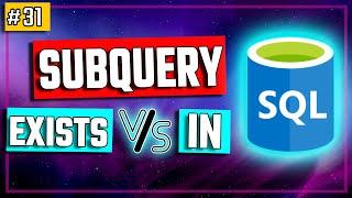 SQL Subquery using EXISTS and IN - SQL Tutorial #31