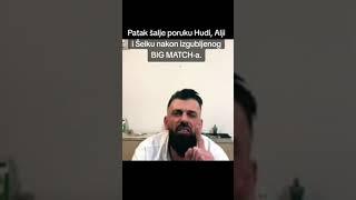 SANEL PATAK PORUKA HUDI NAKON IZGUBLJENOG MEČA