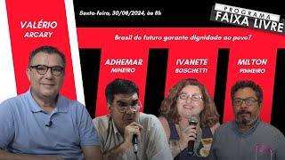 Faixa Livre 30.08.2024 | Valério Arcary, Adhemar Mineiro, Ivanete Boschetti e Milton Pinheiro