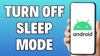 How To Turn Off Sleep Mode On Android