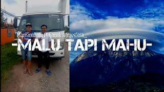 MaLu Tapi Mahu_ "Ganak atmosfera ft Man kinabalu_ Original song.