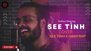 SEE TÌNH – HOÀNG THUỲ LINH  |RAHUL KUMAR COVER–Indian singing #see_tình | Vietnamese x Hindi rap