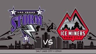 Las Vegas Storm VS Park City Ice Miners