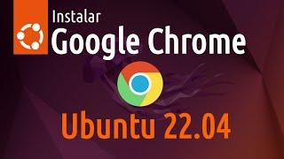  Instalar Google Chrome en Ubuntu 22.04 | Como un mortal