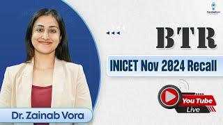 BTR INI CET Nov 2024 Exam Recall Session by Dr. Zainab Vora | Cerebellum Academy