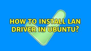 How to install Lan driver in ubuntu?