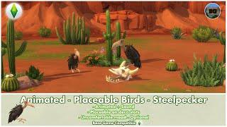 Bakies The Sims 4 Custom Content: Animated - Placeable Birds - Steelpecker