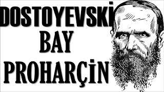 "Bay Proharçin" Dostoyevski sesli kitap tek parça Akın ALTAN