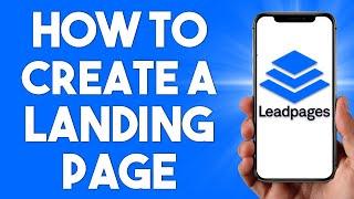 Leadpages Tutorial: How To Create a Landing Page 2024