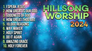 Christian Music Playlist 2024 | Hillsong Worship and Praise Worship Songs