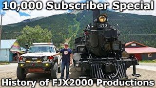 10,000 Subscriber Special - The History of FJX2000 Productions - FJ Cruisers, Trains, and More!