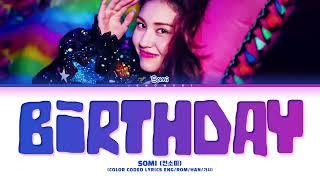 JEON SOMI (전소미) - 'BIRTHDAY' (Color Coded Eng/Rom/Han/가사)